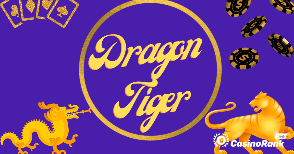 Dragon or Tiger - كيف تلعب نمر التنين من Playtech